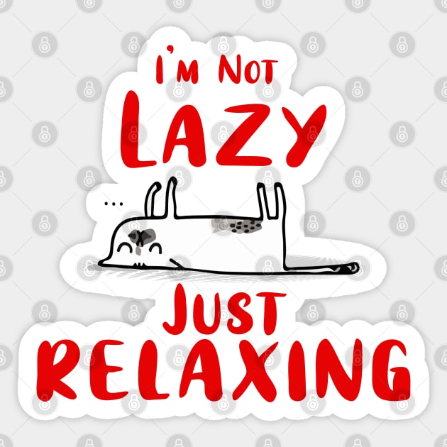 I'm Not Lazy Just Relaxing Sticker by Sunil Belidon